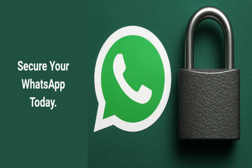 Is Your WhatsApp Really Secure? Here’s How to Protect It in 5 Minutes.